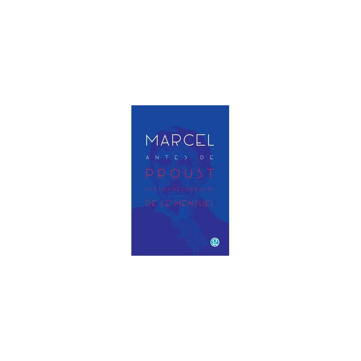MARCEL ANTES DE PROUST