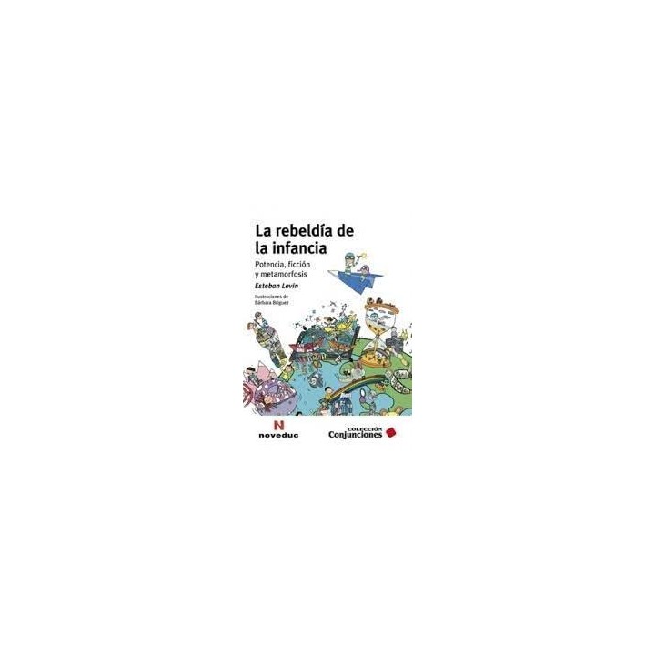 LA REBELDIA DE LA INFANCIA POTENCIA FICCION Y METAMORFOSIS