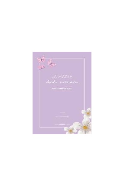 LA MAGIA DEL AMOR MI CUADERNO DE DUELO