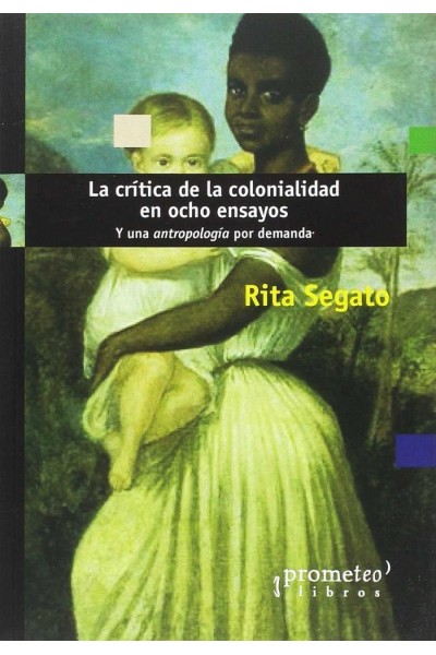 CRITICA DE LA COLONIALIDAD EN OCHO ENSAYOS,LA