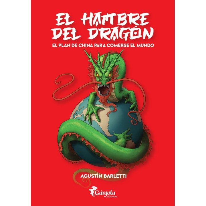 EL HAMBRE DEL DRAGON EL PLAN DE CHINA PARA COMERSE AL MUNDO