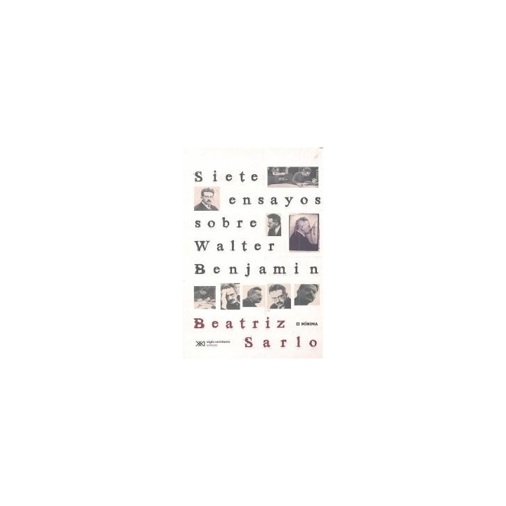 SIETE ENSAYOS SOBRE WALTER BENJAMIN