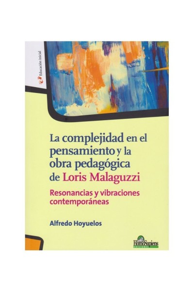 LA COMPLEJIDAD EN EL PENSAMIENTO Y LA OBRA PEDAGOGICA DE LO