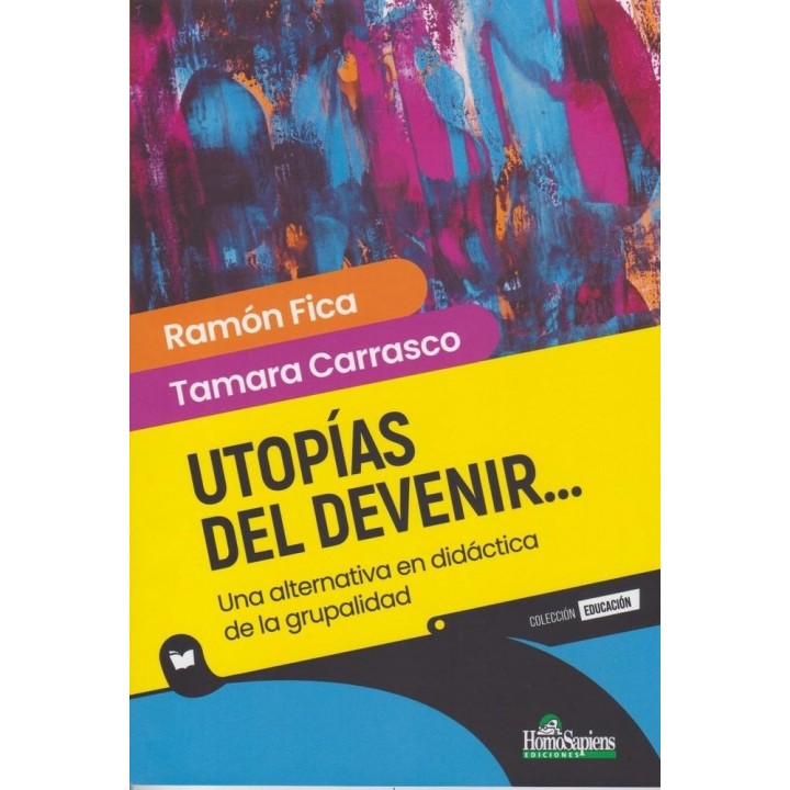 UTOPIAS DEL DEVENIR UNA ALTERNATIVA EN DIDACTICA DE LA GRUP