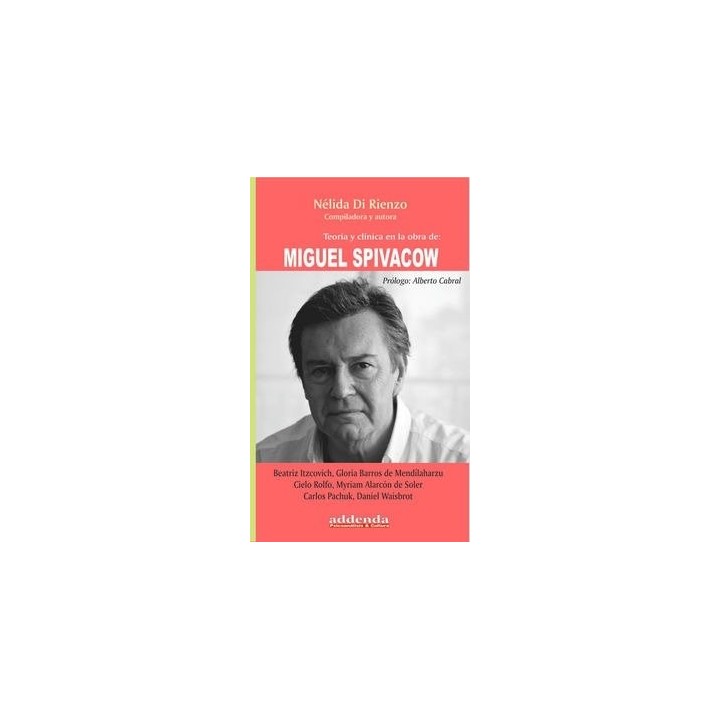 TEORIA Y CLINICA EN LA OBRA DE MIGUEL SPIVACOW
