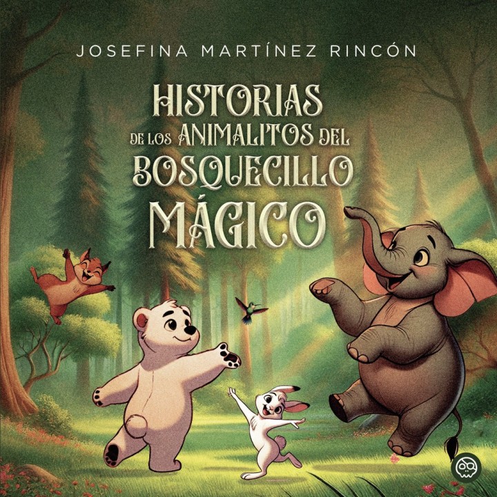 HISTORIAS DE LOS ANIMALITOS DEL BOSQUECILLO MAGICO