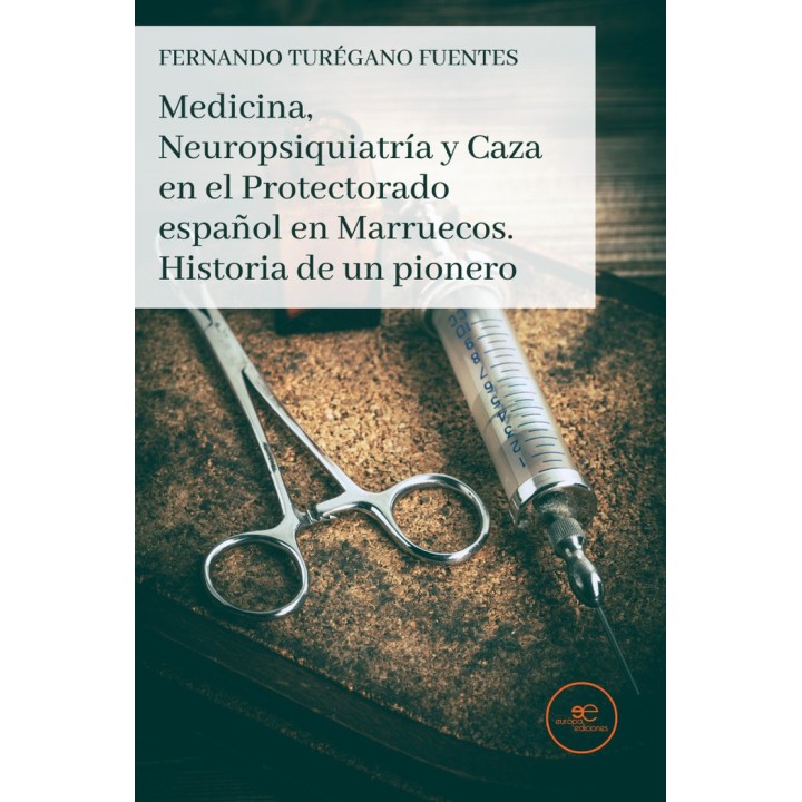 MEDICINA NEUROPSIQUIATRIA Y CAZA EN EL PROTECTORADO ESPAÑOL