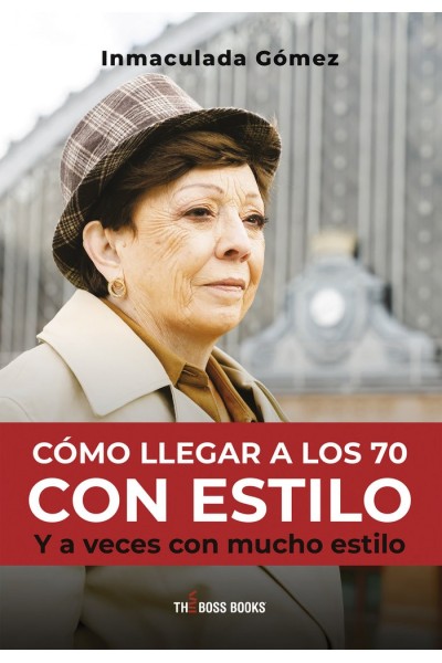 COMO LLEGAR A LOS 70 CON ESTILO