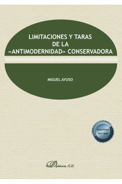 LIMITACIONES Y TARAS DE LA ANTIMODERNIDAD CONSERVADORA