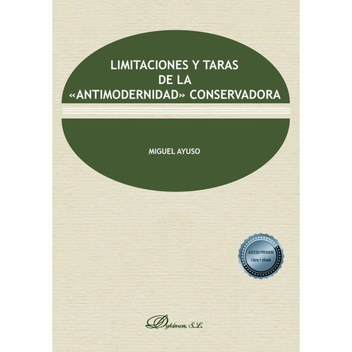 LIMITACIONES Y TARAS DE LA ANTIMODERNIDAD CONSERVADORA