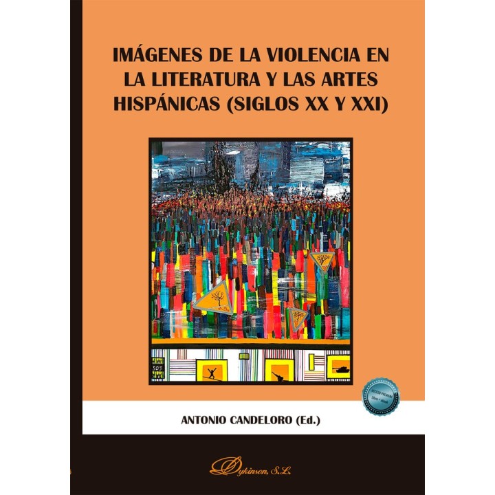 IMAGENES DE LA VIOLENCIA EN LA LITERATURA Y LAS ARTES HISPA