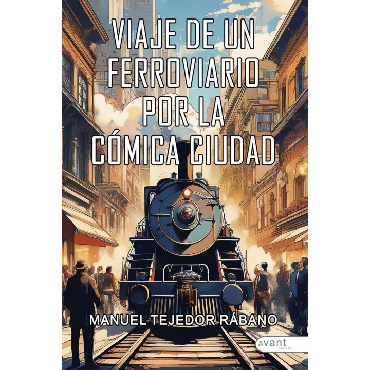 VIAJE DE UN FERROVIARIO POR LA COMICA CIUDAD