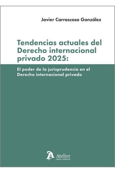 TENDENCIAS ACTUALES DEL DERECHO INTERNACIONAL PRIVADO 2025