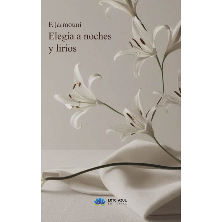 ELEGIA A NOCHES Y LIRIOS