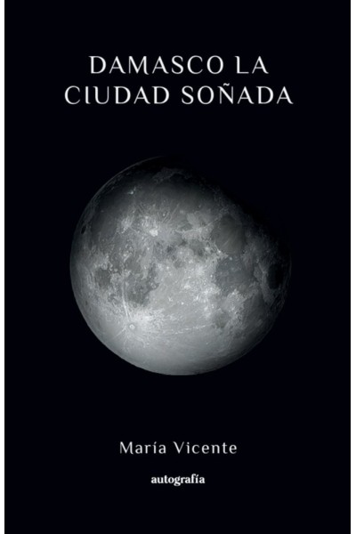 DAMASCO LA CIUDAD SOÑADA