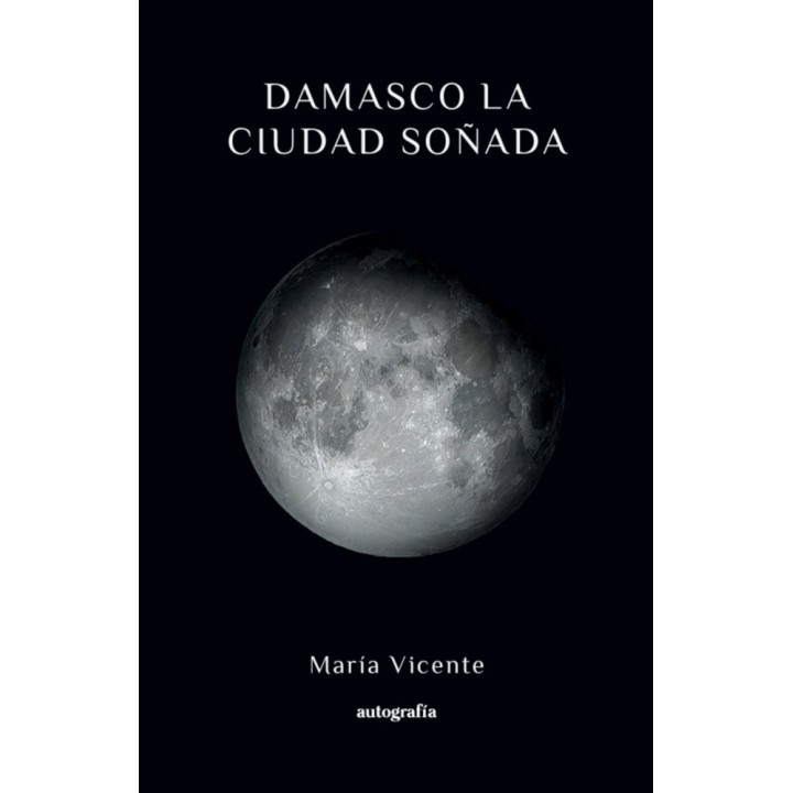 DAMASCO LA CIUDAD SOÑADA