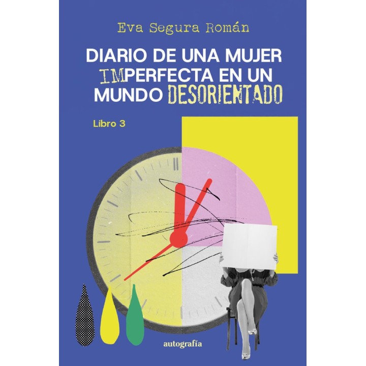 DIARIO DE UNA MUJER IMPERFECTA EN UN MUNDO DESORIENTADO