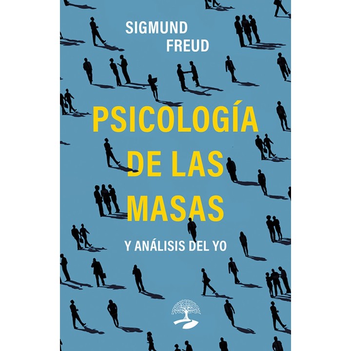 PSICOLOGIA DE LAS MASAS O ANALISIS DEL YO
