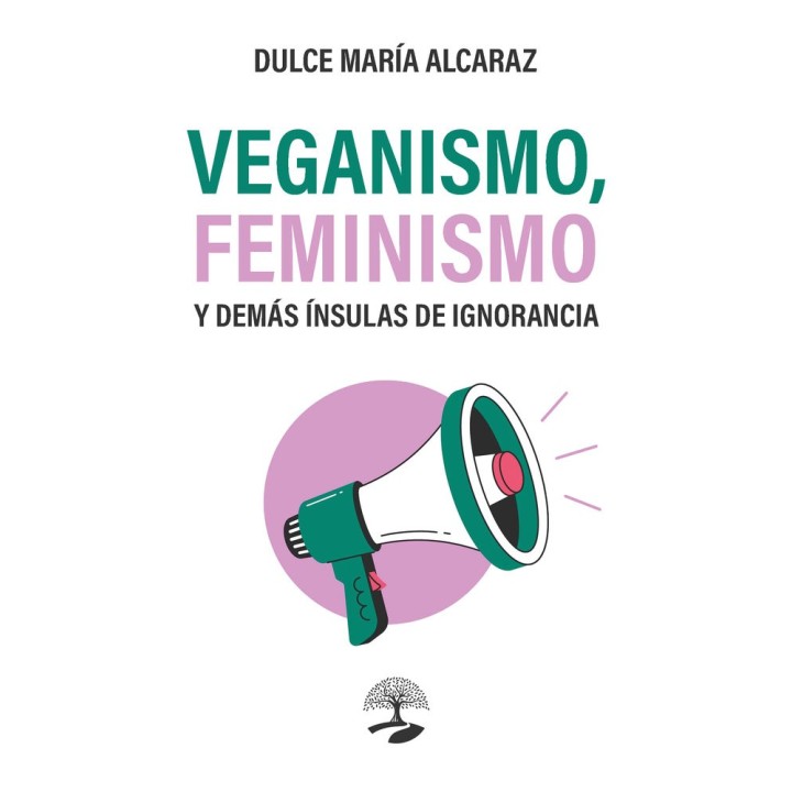 VEGANISMO FEMINISMO Y DEMAS INSULAS DE IGNORANCIA