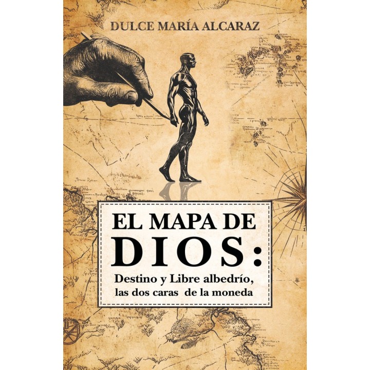 EL MAPA DE DIOS DESTINO Y LIBRE ALBEDRIO LAS DOS CARAS DE