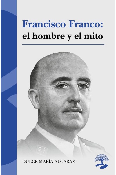 FRANCISCO FRANCO EL HOMBRE Y EL MITO