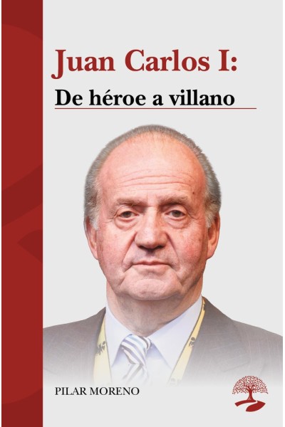 JUAN CARLOS I DE HEROE A VILLANO