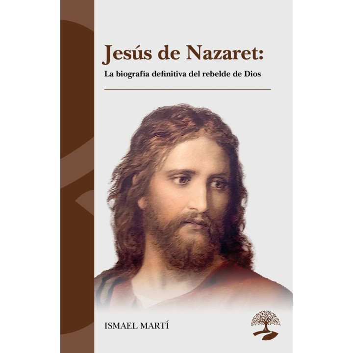 JESUS DE NAZARET LA BIOGRAFIA DEFINITIVA DEL REBELDE DE DIO