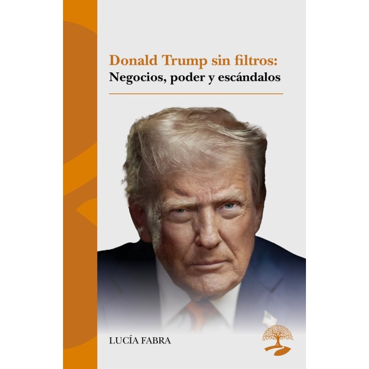 DONALD TRUMP SIN FILTROS NEGOCIOS PODER Y ESCANDALOS
