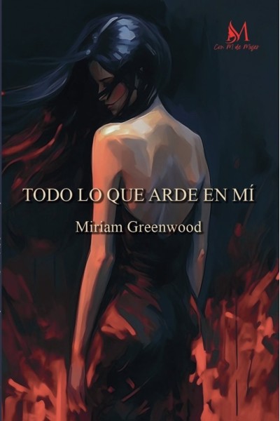 TODO LO QUE ARDE EN MI