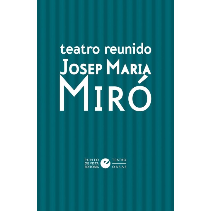 TEATRO REUNIDO DE JOSEP MARIA MIRO