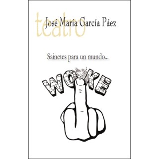 SAINETES PARA UN MUNDO WOKE
