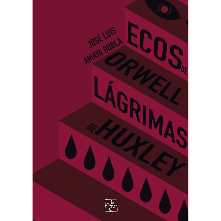 ECOS DE ORWELL LAGRIMAS DE HUXLEY