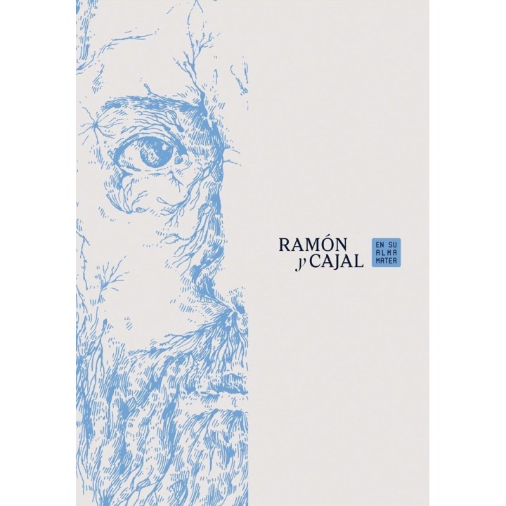 RAMON Y CAJAL EN SU ALMA MATER