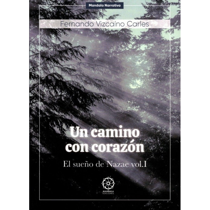 UN CAMINO CON CORAZON EL SUEÑO DE NAZAE VOL I