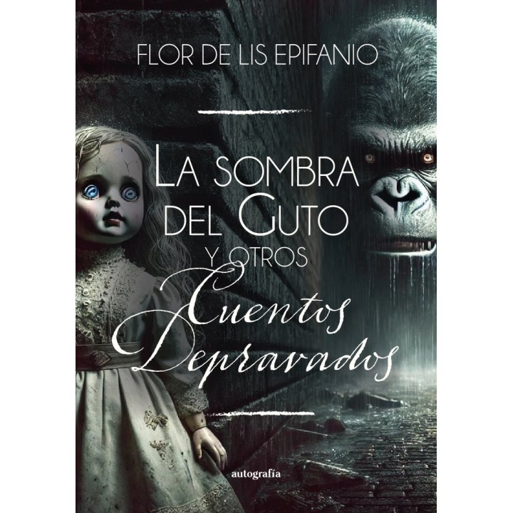 LA SOMBRA DEL GUTO Y OTROS CUENTOS DEPRAVADOS