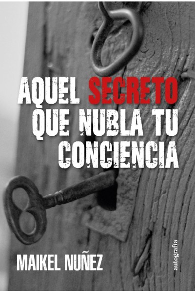 AQUEL SECRETO QUE NUBLA TU CONCIENCIA