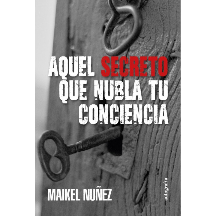 AQUEL SECRETO QUE NUBLA TU CONCIENCIA