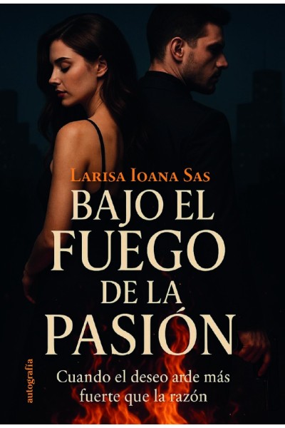 BAJO EL FUEGO DE LA PASION