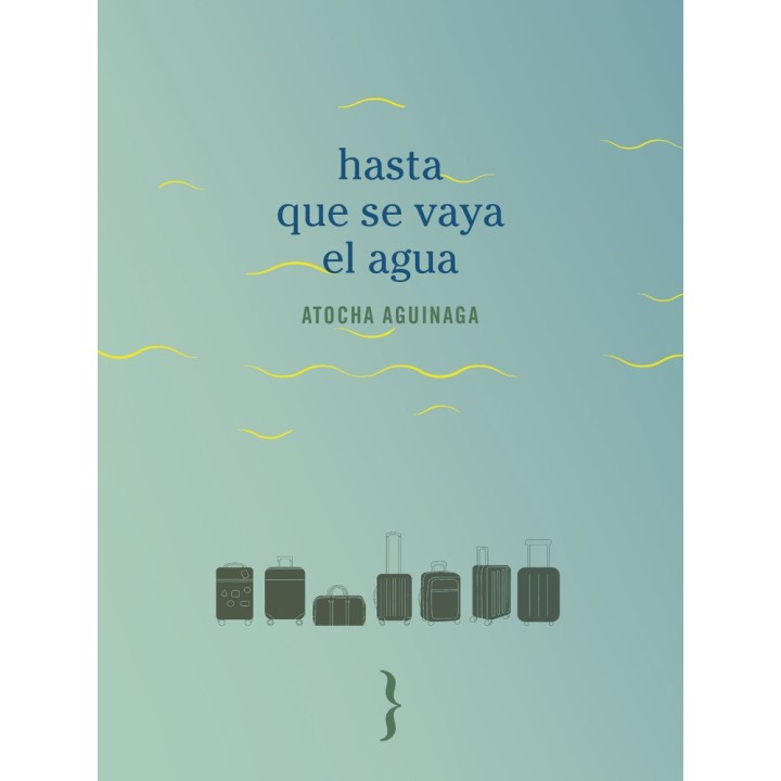 HASTA QUE SE VAYA EL AGUA