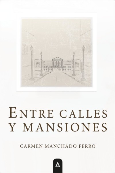 ENTRE CALLES Y MANSIONES