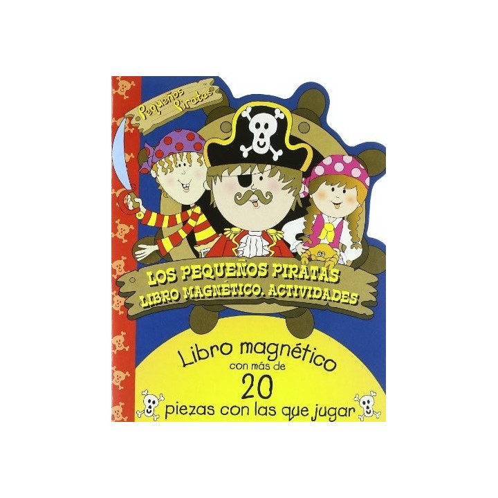 LOS PEQUEÑOS PIRATAS. LIBRO MAGNÉTICO CON MÁS DE 20 PIEZAS CON LAS QUE JUGAR.