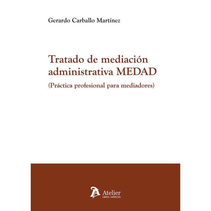 TRATADO DE MEDIACION ADMINISTRATIVA MEDAD PRACTICA PROFESIO