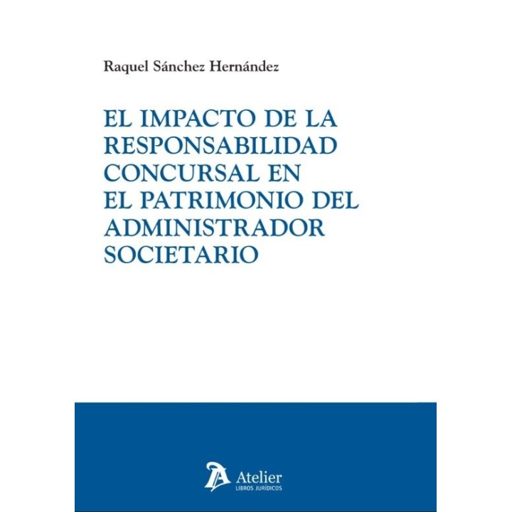 IMPACTO DE LA RESPONSABILIDAD CONCURSAL EN EL PATRIMONIO DE