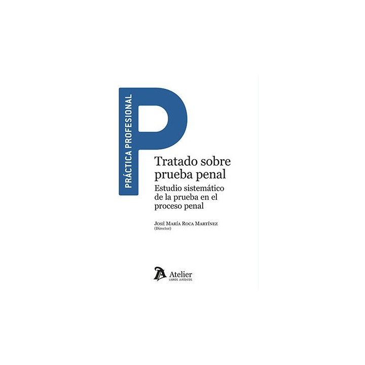 TRATADO SOBRE PRUEBA PENAL ESTUDIO SISTEMATICO DE LA PRUEBA