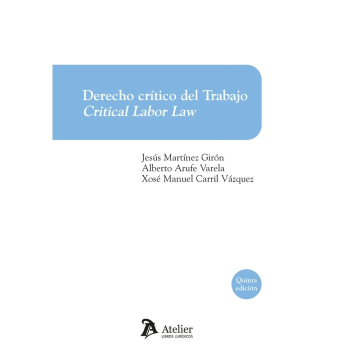 DERECHO CRITICO DEL TRABAJO CRITICAL LABOR LAW 5ª ED