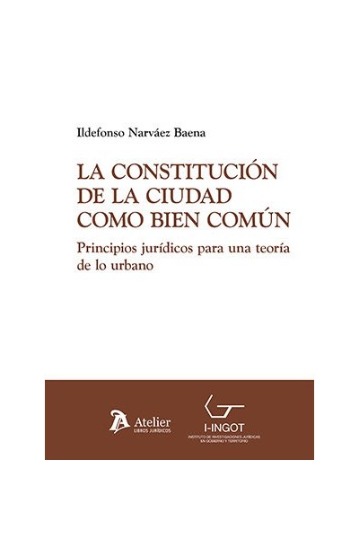 LA CONSTITUCION DE LA CIUDAD COMO BIEN COMUN PRINCIPIOS JUR