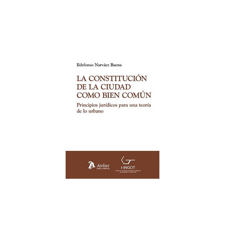 LA CONSTITUCION DE LA CIUDAD COMO BIEN COMUN PRINCIPIOS JUR