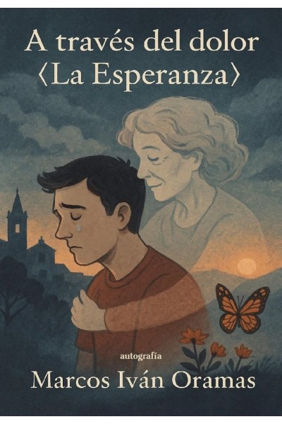 A TRAVES DEL DOLOR LA ESPERANZA