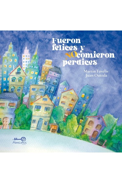 FUERON FELICES Y NO COMIERON PERDICES