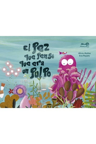 EL PEZ QUE PENSO QUE ERA UN PULPO